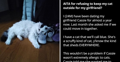 Man Refuses To Keep His Indoor Cat Outside Because His Allergic Girlfriend Wants To Move In With Him