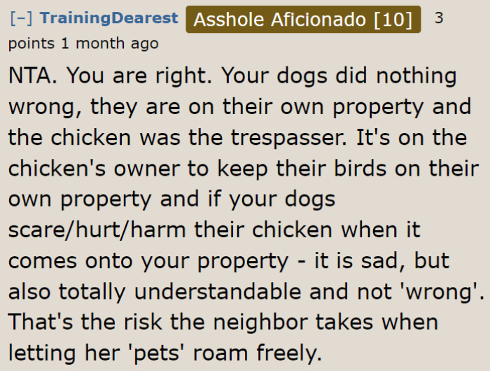 If the neighbor lets her chickens roam freely, they're bound to be in danger.