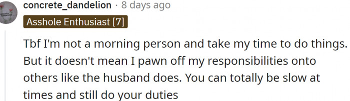 Even people who are not morning persons finish their chores