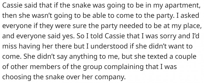 Now, this friend is backstabbing the original poster, saying that the snake is being prioritized over her.
