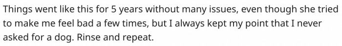 He never wanted the dog in the first place.