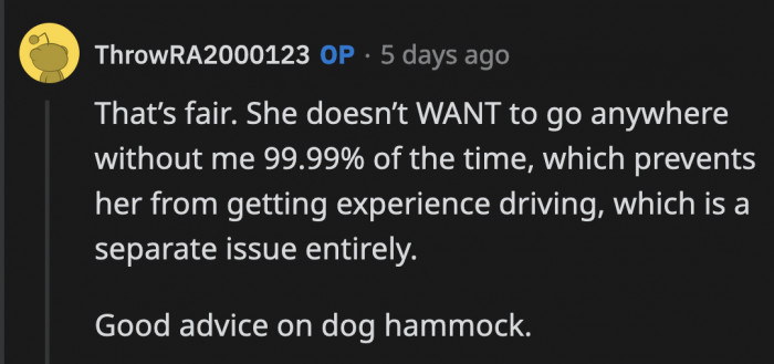 The problem is, she prefers not to go to places without OP by her side which tells us more about their relationship