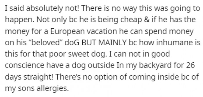 He didn't mind leaving him in inhumane conditions for almost a month.