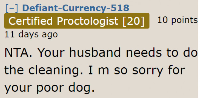 Others believe that it's the responsibility of the husband to clean up since he's the one who made the decision.