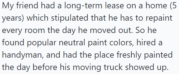 The OP said his friend repainted the rented house the day before leaving: