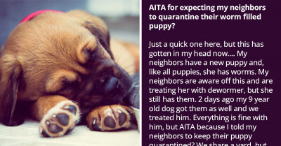 Redditors Ask Neighbor To Keep Her Worm-Filled Puppy Quarantined Because She Got Her Dog Infected, Doesn't Get A Positive Reaction
