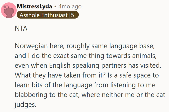 For many people, speaking to animals in their native tongue isn’t odd at all—it’s a small piece of home that never needs translation.