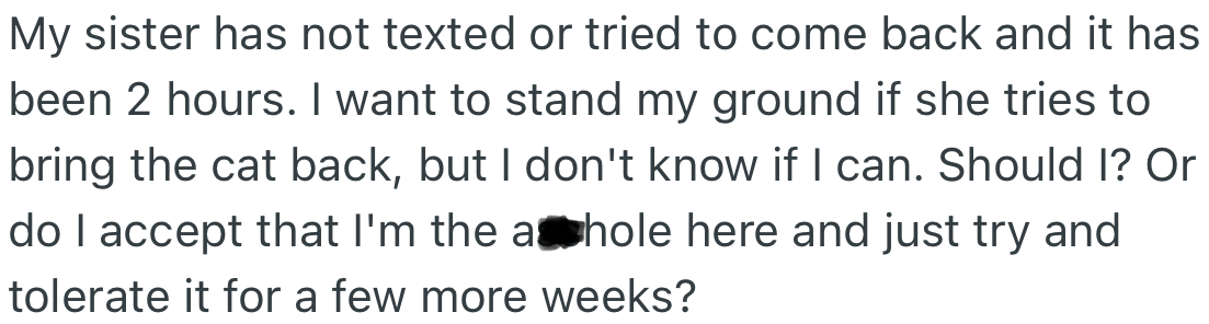 OP’s sister has neither texted nor returned home since she stormed out. OP wants to know if her action was right or wrong.