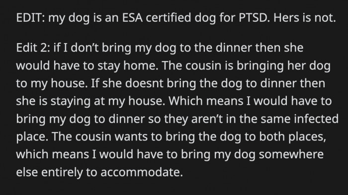 OP will have to leave her dog somewhere else just to accommodate her cousin and her dog