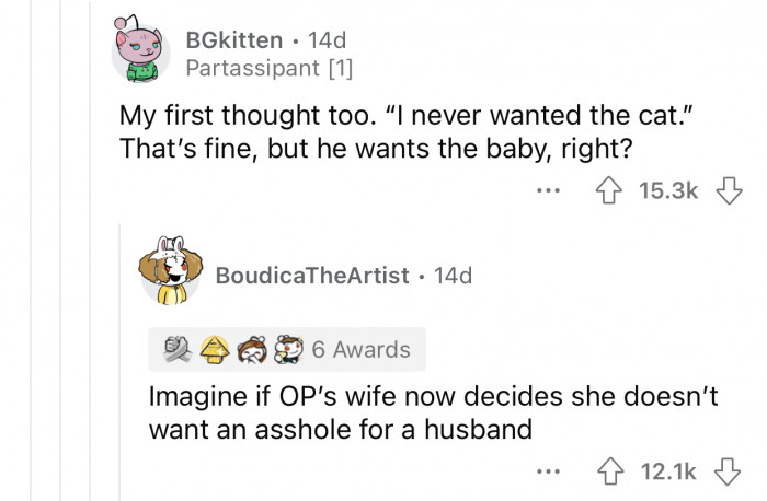 Even if OP never wanted the cat, he should make sure nothing bad happens to his baby.