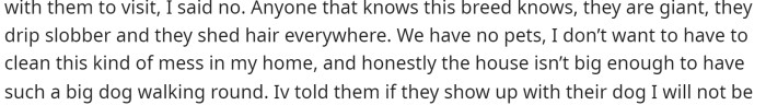 OP states that they were asked to bring the dog to visit, but OP is standing their ground and saying no.
