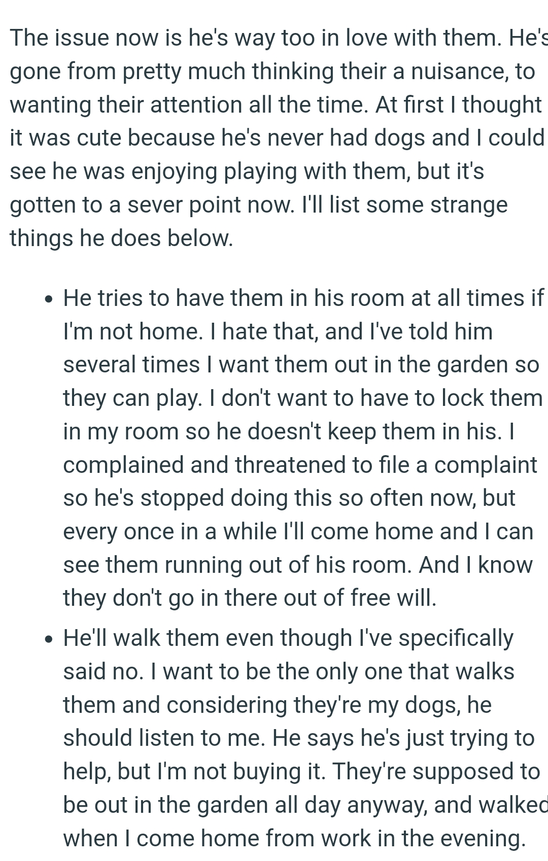 He tries to have them in his room at all times if the OP isn't home