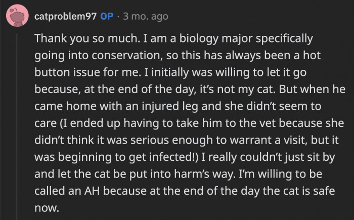 We understand a little better why OP felt so strongly against keeping the cat outdoors, as she is studying conservation as a biology major.