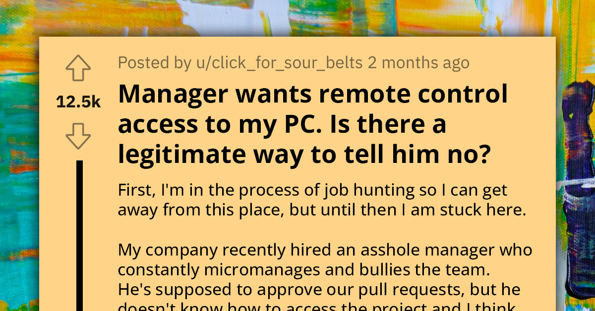 Redditor Asks How To Decline Manager's Request For Remote Access To Their Personal Computer