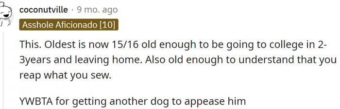 He will be leaving home soon, and OP will end up taking care of it