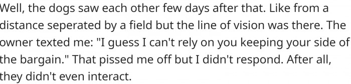 The dogs saw each other, and OP received an angry text from the other dog owner.