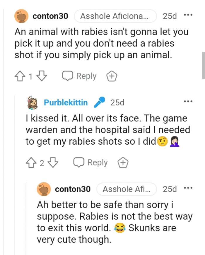 An animal with rabies won't let you pick it up
