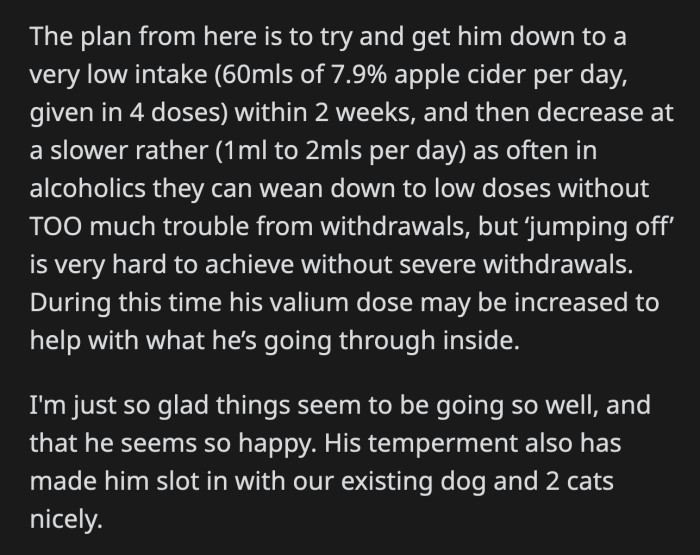 The vet also prescribed the dog some valium to help with the agitation he feels before drinking his cider