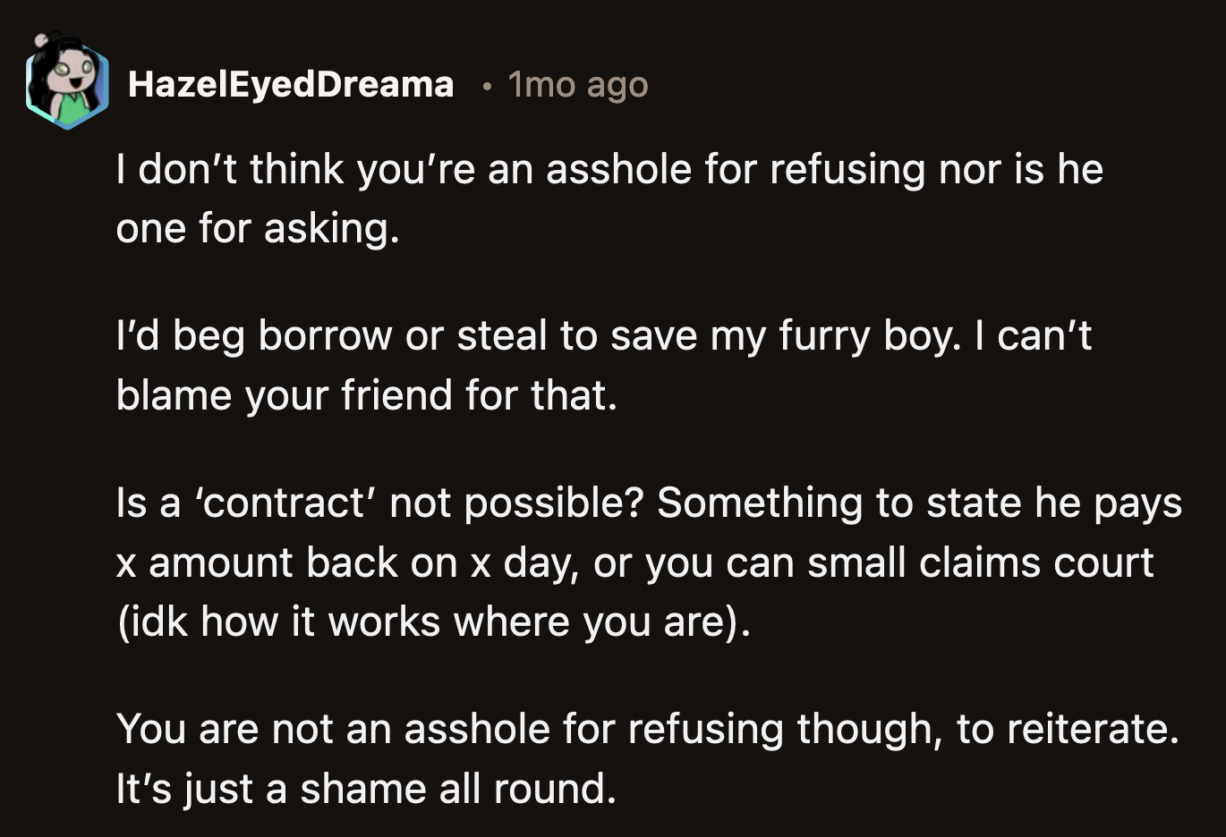 It's Okay to Rely on Family and Friends When Times Get Rough. Alex Wasn't Wrong to Ask OP for Help, and OP Wouldn't Be a Jerk If She Couldn't Afford the Assistance Alex Needs.