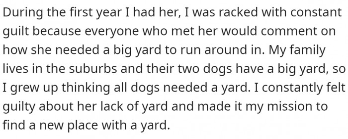 However, she has always thought that her dog needed a yard.