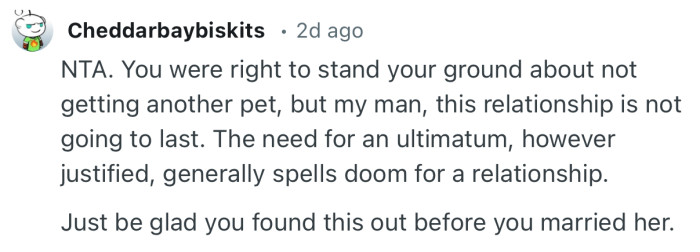 “You were right to stand your ground about not getting another pet, but my man, this relationship is not going to last.”