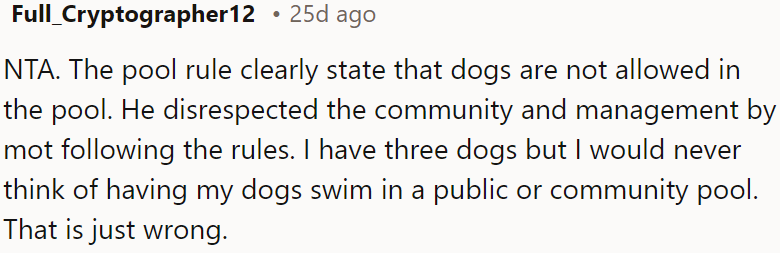 Breaking the pool rules by bringing dogs disrespects the community and management.