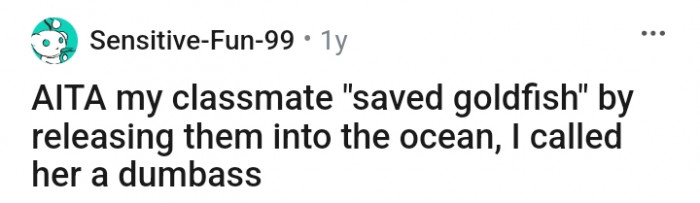 The OP's classmate thought goldfishes were being saved by releasing them into the ocean