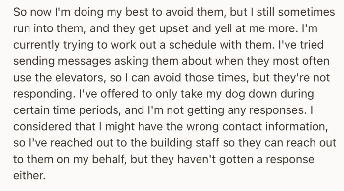 OP has decided to avoid them completely by using the elevator when they’re not around.