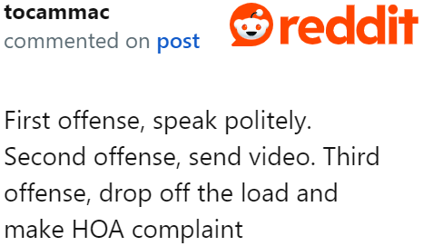 In case the neighbors do it again.