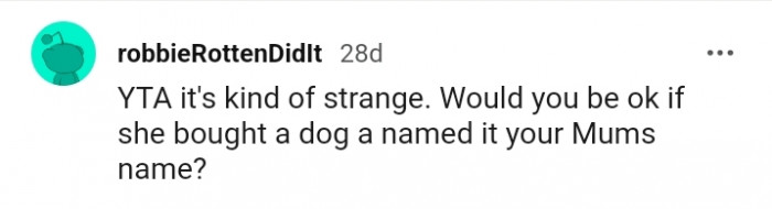 Would you be happy if it was your mum's name?