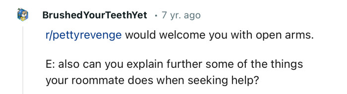 OP has been advised to head over to the r/pettyrevenge subreddit. There, they can explain their ordeal in detail and get the much-needed advice