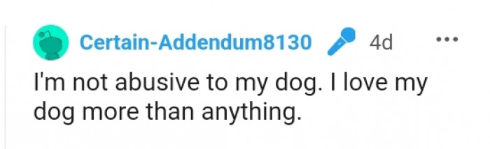 The OP made sure to add in the comments that she loves her dog so dearly