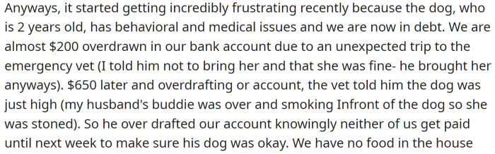 But keeping a dog is expensive. And they went into overdraft on their bank accounts because of a vet emergency