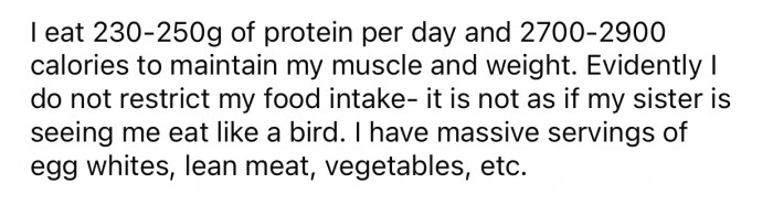 OP does not restrict her food intake and eats massive servings of food.