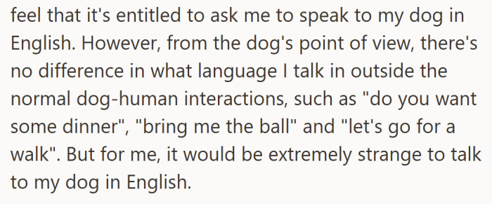 She knew her dog didn’t care what language she used, but to her, switching tongues would feel completely unnatural.