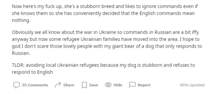 But it turns out the OP's dog will now respond to Russian commands only, which is a tad awkward since some refugee Ukrainian families live nearby.