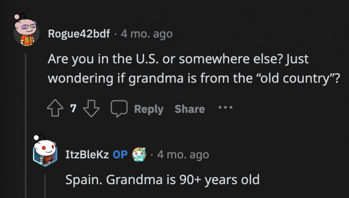 Grandma is pretty old, so OP has to proceed with caution before he gives her a health scare