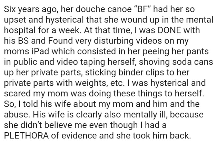 The OP was done with his BS, but then she found very disturbing videos on her mom's iPad