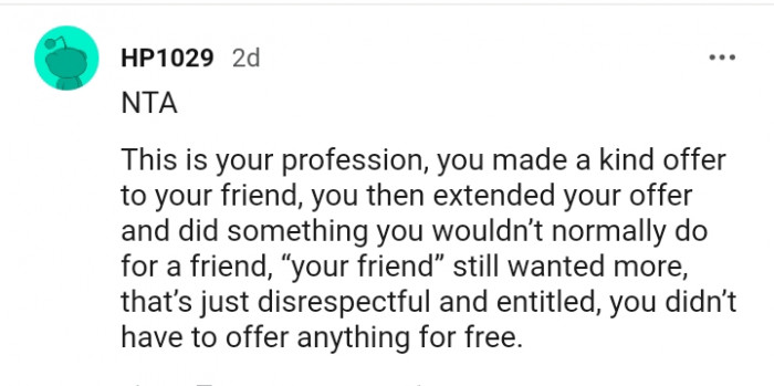 You did something you wouldn't normally do for a friend