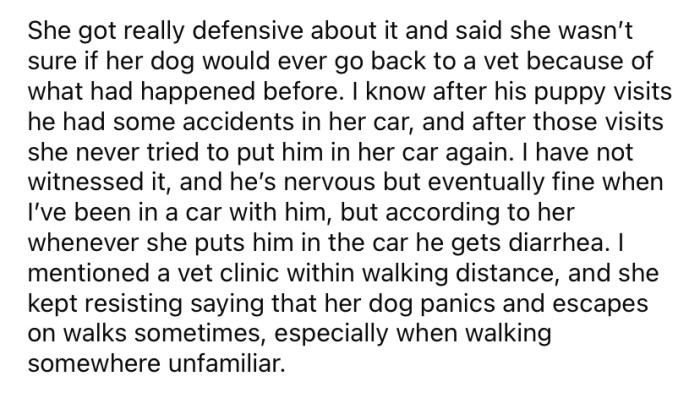 But OP's mother became very defensive and said she would never take her dog back to the vet because he would have "some accidents" in her car.