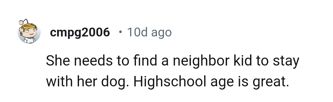Finding a neighbour's kid to stay with their dog