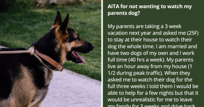 Redditor Refuses To Put Her Life On Hold Just To Watch Over Her Parents' Dog