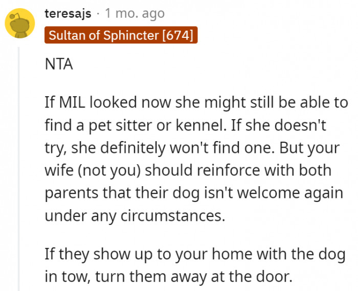 1. MIL should at least try to look for a pet sitter or kennel because if she doesn't, she definitely won't find one