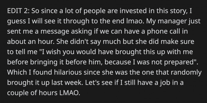 OP's manager sent him a message asking him jump in on a call and to admonish him for bringing up the work hours issue in front of their director without giving her a head's up which OP found hilarious