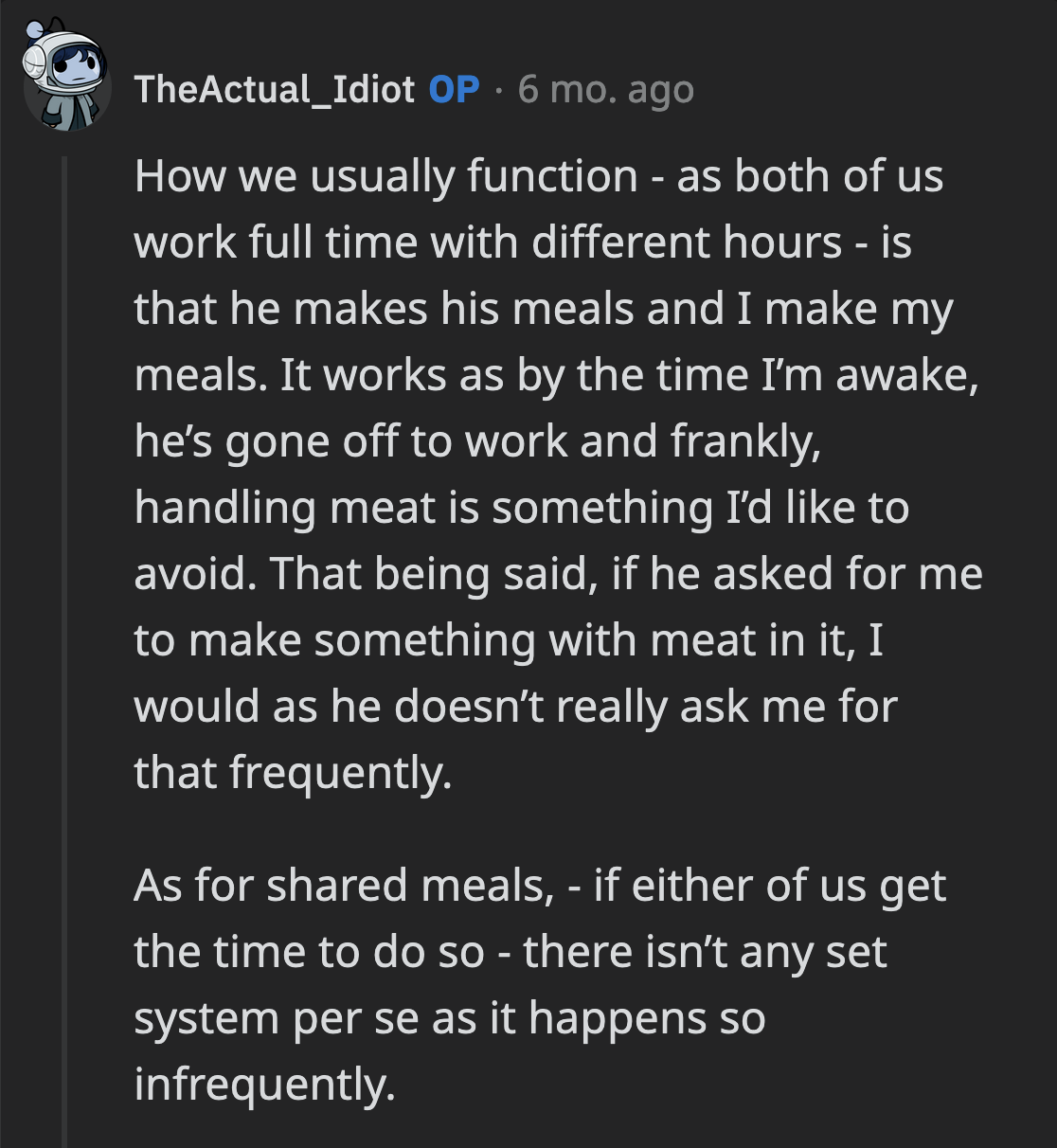 They don't make meals for each other. They have different work schedules, and OP avoids handling meat products, which his husband understands.