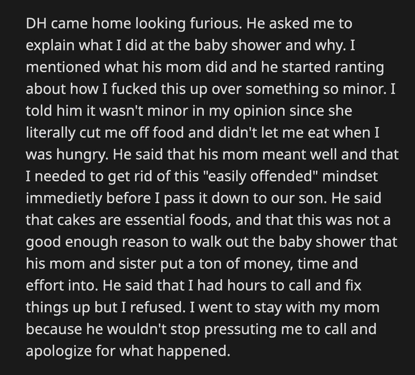 Her husband was furious when he got home. He asked OP to explain her behavior at the baby shower.