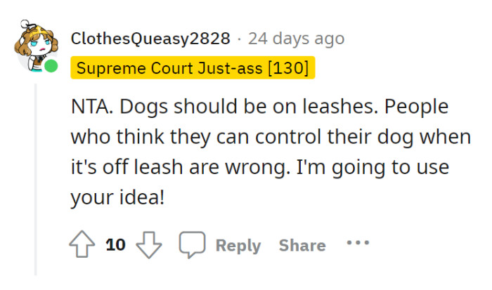 You might know your dog, but your dog has its own mind. Safety always comes first.