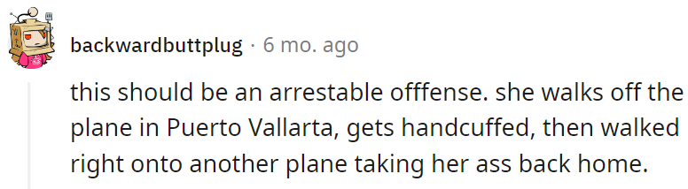 'This should be an arrestable offense.