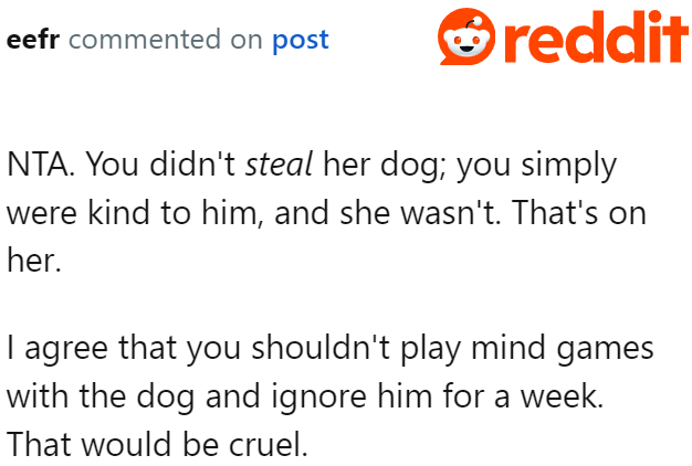 Being kind to the poor creature doesn't mean she's stealing the dog.