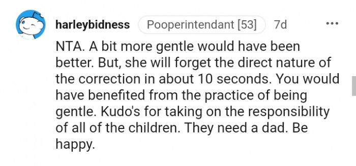 You would have benefited from the practice of being gentle